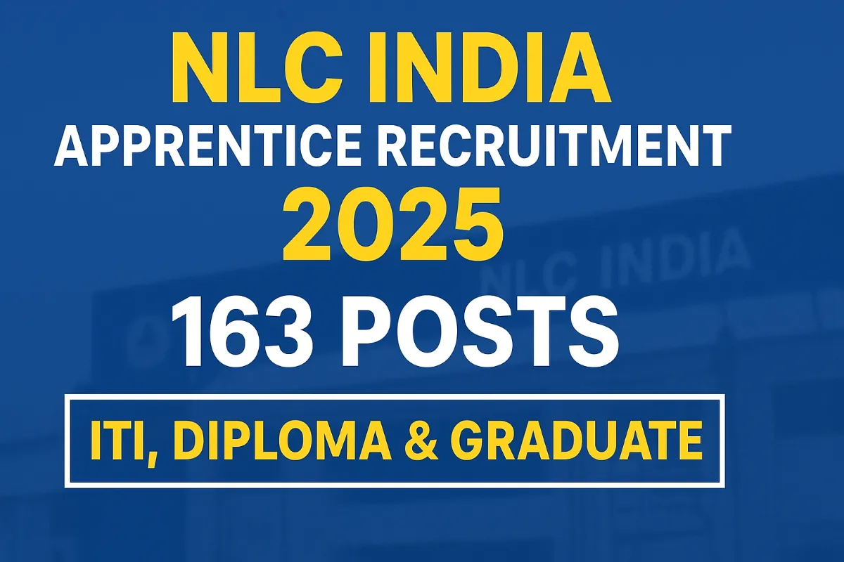 NLC India Apprentice Recruitment 2025: 163 पदों पर ITI, Diploma और Graduate अप्रेंटिस के लिए आवेदन करें