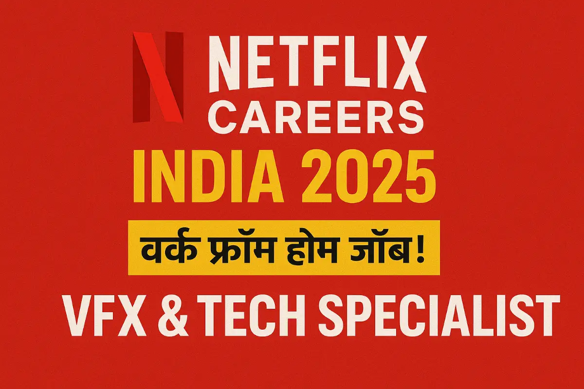 Netflix Careers India 2025: नेटफ्लिक्स में Work From Home जॉब करने का मौका