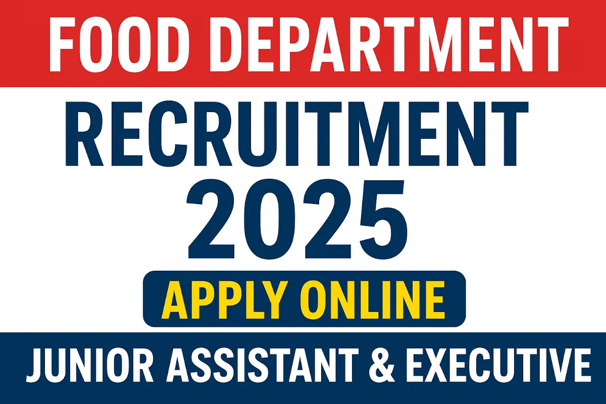 Food Department Recruitment 2025: Apply Online for Junior Assistant & Executive Posts